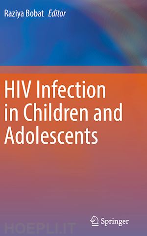 bobat raziya (curatore) - hiv infection in children and adolescents