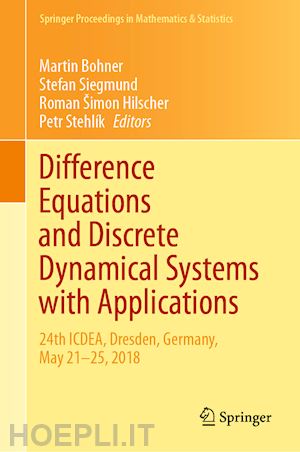 bohner martin (curatore); siegmund stefan (curatore); šimon hilscher roman (curatore); stehlík petr (curatore) - difference equations and discrete dynamical systems with applications