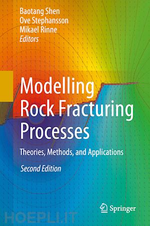 shen baotang (curatore); stephansson ove (curatore); rinne mikael (curatore) - modelling rock fracturing processes