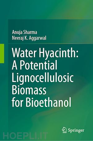 sharma anuja; aggarwal neeraj k. - water hyacinth: a potential lignocellulosic biomass for bioethanol