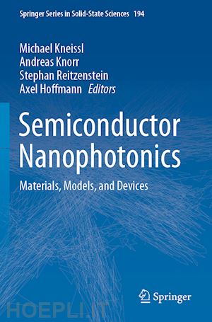 kneissl michael (curatore); knorr andreas (curatore); reitzenstein stephan (curatore); hoffmann axel (curatore) - semiconductor nanophotonics