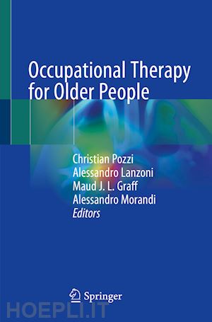 pozzi christian (curatore); lanzoni alessandro (curatore); graff maud j. l. (curatore); morandi alessandro (curatore) - occupational therapy for older people
