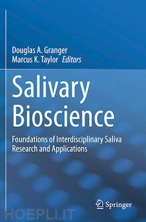 granger douglas a. (curatore); taylor marcus k. (curatore) - salivary bioscience