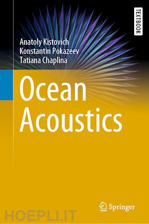 kistovich anatoly; pokazeev konstantin; chaplina tatiana - ocean acoustics