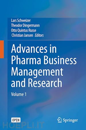 schweizer lars (curatore); dingermann theodor (curatore); russe otto quintus (curatore); jansen christian (curatore) - advances in pharma business management and research