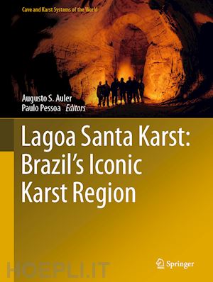 s. auler augusto (curatore); pessoa paulo (curatore) - lagoa santa karst: brazil's iconic karst region