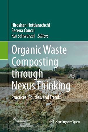 hettiarachchi hiroshan (curatore); caucci serena (curatore); schwärzel kai (curatore) - organic waste composting through nexus thinking