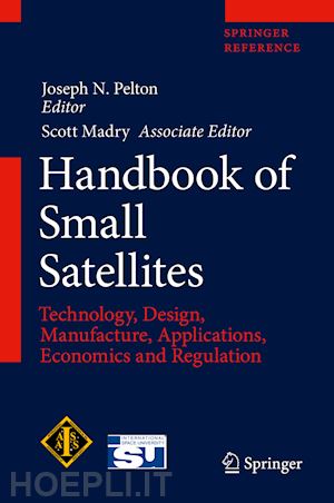 pelton joseph n. (curatore); madry scott (curatore) - handbook of small satellites