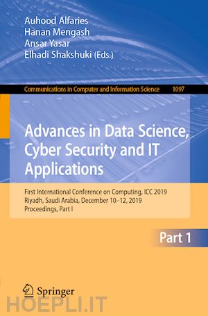 alfaries auhood (curatore); mengash hanan (curatore); yasar ansar (curatore); shakshuki elhadi (curatore) - advances in data science, cyber security and it applications