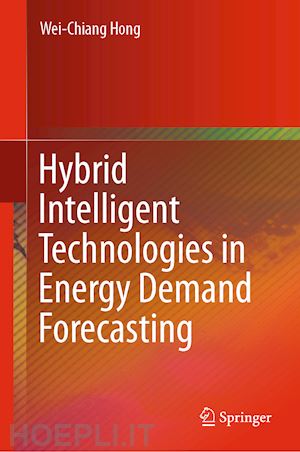 hong wei-chiang - hybrid intelligent technologies in energy demand forecasting