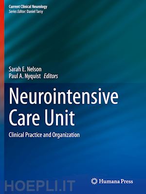 nelson sarah e. (curatore); nyquist paul a. (curatore) - neurointensive care unit
