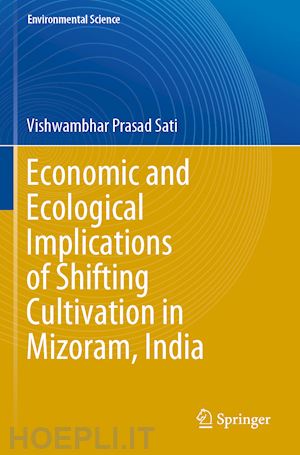 sati vishwambhar prasad - economic and ecological implications of shifting cultivation in mizoram, india