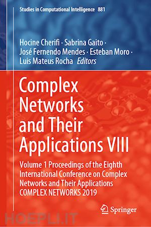 cherifi hocine (curatore); gaito sabrina (curatore); mendes josé fernendo (curatore); moro esteban (curatore); rocha luis mateus (curatore) - complex networks and their applications viii