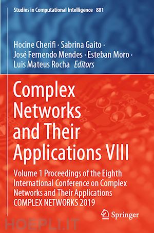 cherifi hocine (curatore); gaito sabrina (curatore); mendes josé fernendo (curatore); moro esteban (curatore); rocha luis mateus (curatore) - complex networks and their applications viii