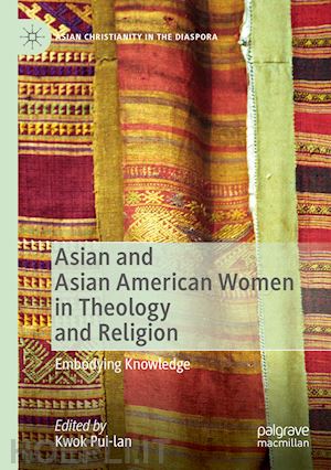 pui-lan kwok (curatore) - asian and asian american women in theology and religion
