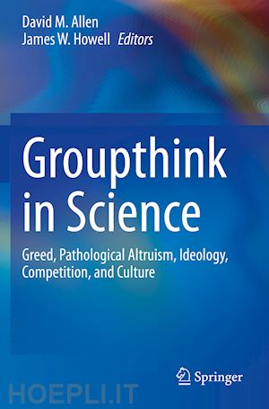 allen david m. (curatore); howell james w. (curatore) - groupthink in science