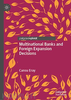 eray cansu - multinational banks and foreign expansion decisions