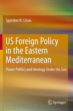 litsas spyridon n. - us foreign policy in the eastern mediterranean