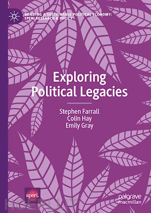 farrall stephen; hay colin; gray emily - exploring political legacies