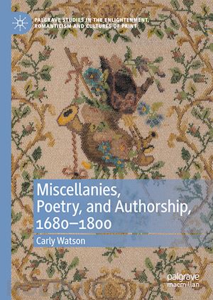 watson carly - miscellanies, poetry, and authorship, 1680–1800