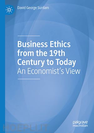 surdam david george - business ethics from the 19th century to today