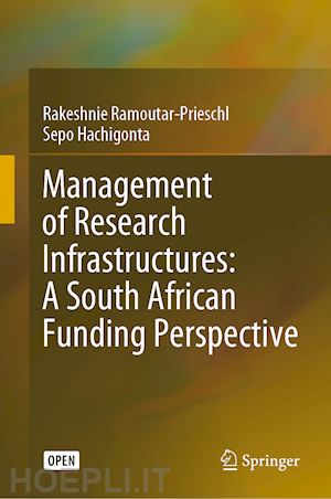 ramoutar-prieschl rakeshnie; hachigonta sepo - management of research infrastructures: a south african funding perspective
