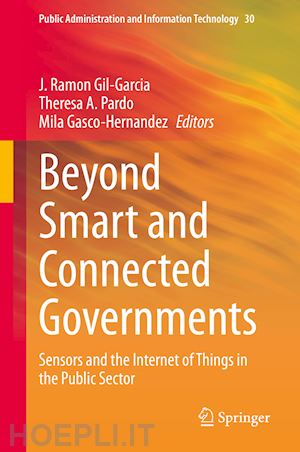 gil-garcia j. ramon (curatore); pardo theresa a. (curatore); gasco-hernandez mila (curatore) - beyond smart and connected governments