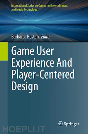 bostan barbaros (curatore) - game user experience and player-centered design