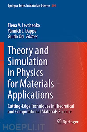 levchenko elena v. (curatore); dappe yannick j. (curatore); ori guido (curatore) - theory and simulation in physics for materials applications