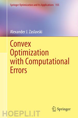 zaslavski alexander j. - convex optimization with computational errors
