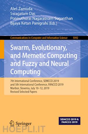 zamuda aleš (curatore); das swagatam (curatore); suganthan ponnuthurai nagaratnam (curatore); panigrahi bijaya ketan (curatore) - swarm, evolutionary, and memetic computing and fuzzy and neural computing