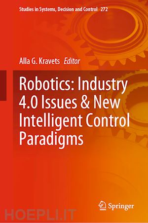 kravets alla g. (curatore) - robotics: industry 4.0 issues & new intelligent control paradigms