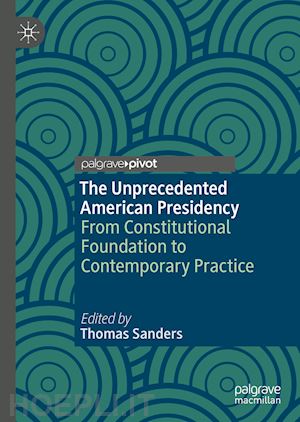 sanders thomas (curatore) - the unprecedented american presidency