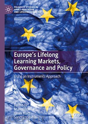 milana marcella (curatore); klatt gosia (curatore); vatrella sandra (curatore) - europe's lifelong learning markets, governance and policy