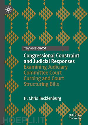tecklenburg h. chris - congressional constraint and judicial responses