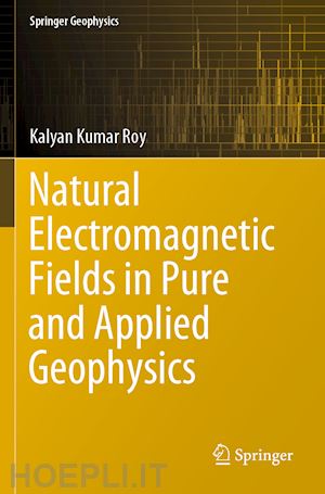 roy kalyan kumar - natural electromagnetic fields in pure and applied geophysics