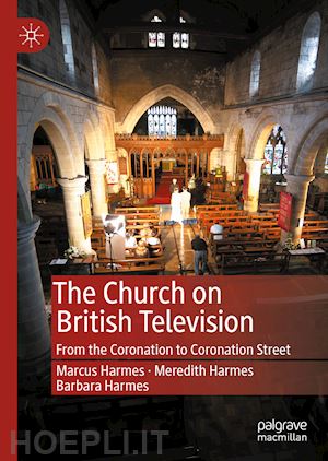 harmes marcus; harmes meredith; harmes barbara - the church on british television