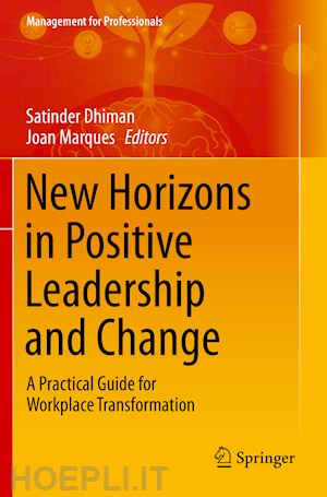 dhiman satinder (curatore); marques joan (curatore) - new horizons in positive leadership and change