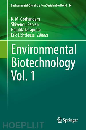 gothandam k. m. (curatore); ranjan shivendu (curatore); dasgupta nandita (curatore); lichtfouse eric (curatore) - environmental biotechnology vol. 1