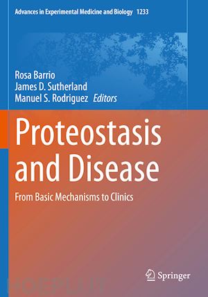 barrio rosa (curatore); sutherland james d. (curatore); rodriguez manuel s. (curatore) - proteostasis and disease