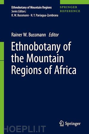 bussmann rainer w. (curatore) - ethnobotany of the mountain regions of africa