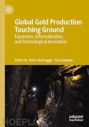 verbrugge boris (curatore); geenen sara (curatore) - global gold production touching ground