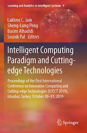 jain lakhmi c. (curatore); peng sheng-lung (curatore); alhadidi basim (curatore); pal souvik (curatore) - intelligent computing paradigm and cutting-edge technologies