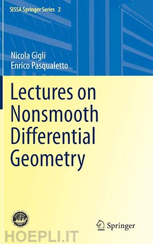gigli nicola; pasqualetto enrico - lectures on nonsmooth differential geometry