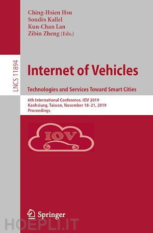 hsu ching-hsien (curatore); kallel sondès (curatore); lan kun-chan (curatore); zheng zibin (curatore) - internet of vehicles. technologies and services toward smart cities