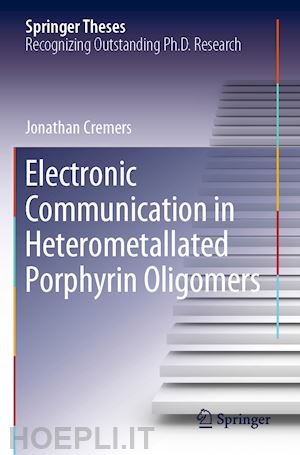 cremers jonathan - electronic communication in heterometallated porphyrin oligomers