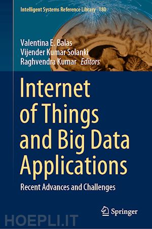 balas valentina e. (curatore); solanki vijender kumar (curatore); kumar raghvendra (curatore) - internet of things and big data applications