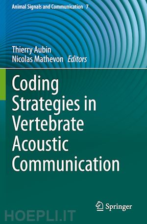 aubin thierry (curatore); mathevon nicolas (curatore) - coding strategies in vertebrate acoustic communication
