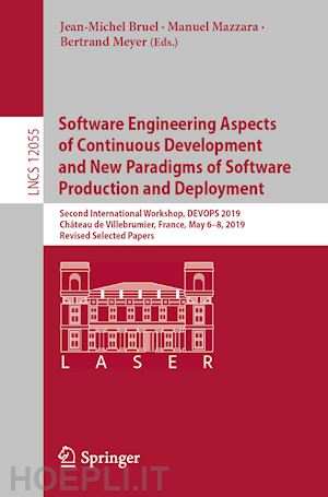 bruel jean-michel (curatore); mazzara manuel (curatore); meyer bertrand (curatore) - software engineering aspects of continuous development and new paradigms of software production and deployment