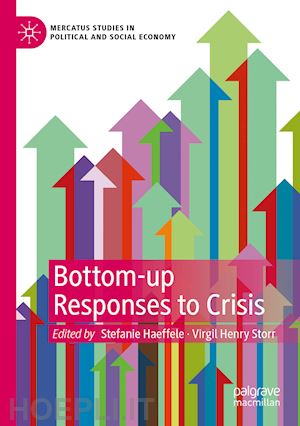 haeffele stefanie (curatore); storr virgil henry (curatore) - bottom-up responses to crisis